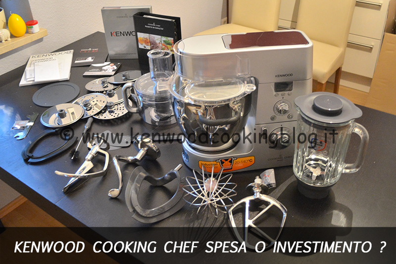 Robot da cucina Kenwood Cooking Chef spesa o investimento ? – Kenwood  Cooking Blog