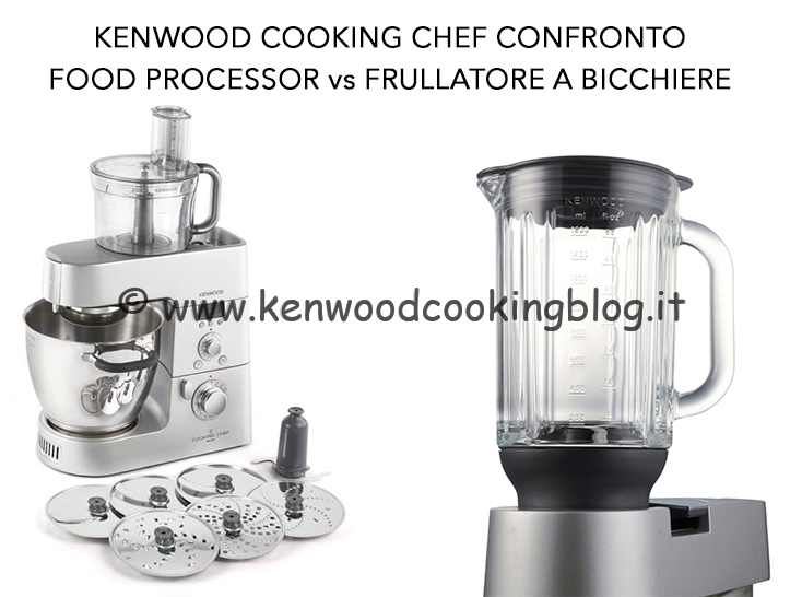 Differenze tra Food Processor e Frullatore a bicchiere Kenwood – Kenwood  Cooking Blog